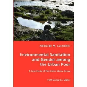 USED-Environmental Sanitation and Gender among the Urban Poor by Lusambili, Adelaide M. (Paperback)