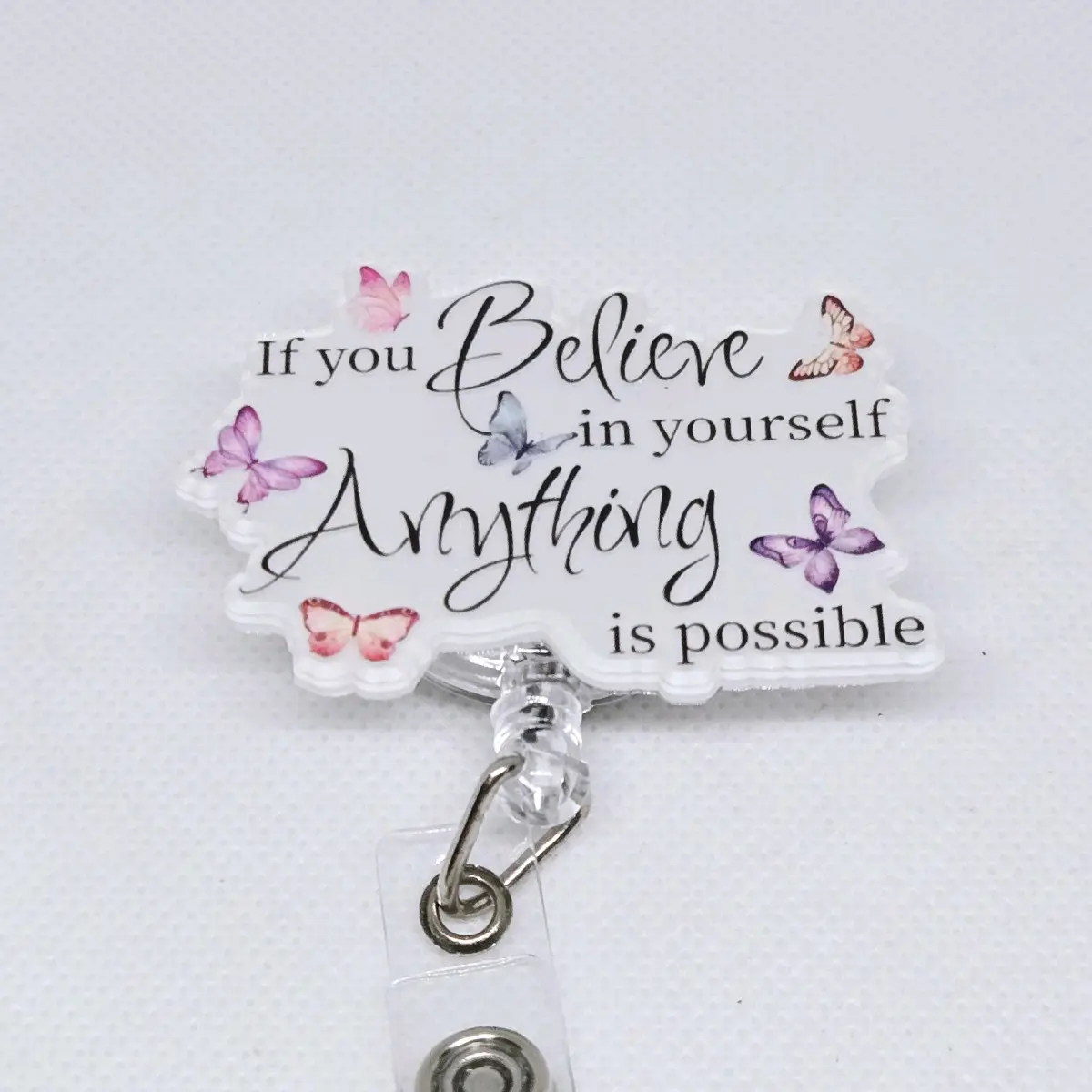 If You Believe In Yourself Anything Is Possible with Butterflies Acrylic Retractable Badge ID Reel Belt or Alligator Clip holders id badge retractable clip