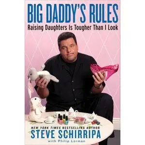 USED-Big Daddy's Rules: Raising Daughters Is Tougher Than I Look by Steve Schirripa (Hardcover)