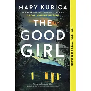 USED-The Good Girl: A Thrilling Suspense Novel from the Author of Local Woman Missing by Kubica, Mary (Paperback)