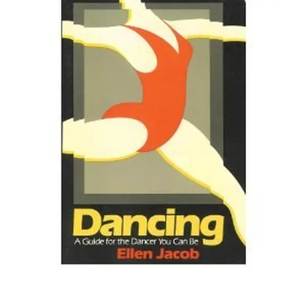 USED-Dancing: A Guide for the Dancer You Can Be by Ellen Jacob (Paperback)