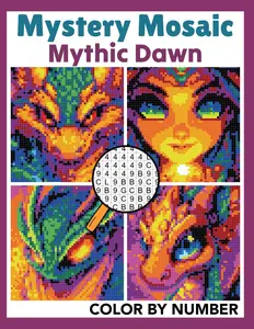 Mosaic Mystery Color by Number: A Creative Quest for Relaxation and Stress-Relief With Vibrant and Fun Mythical Pixel Art