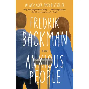 Anxious People -- Fredrik Backman - Paperback