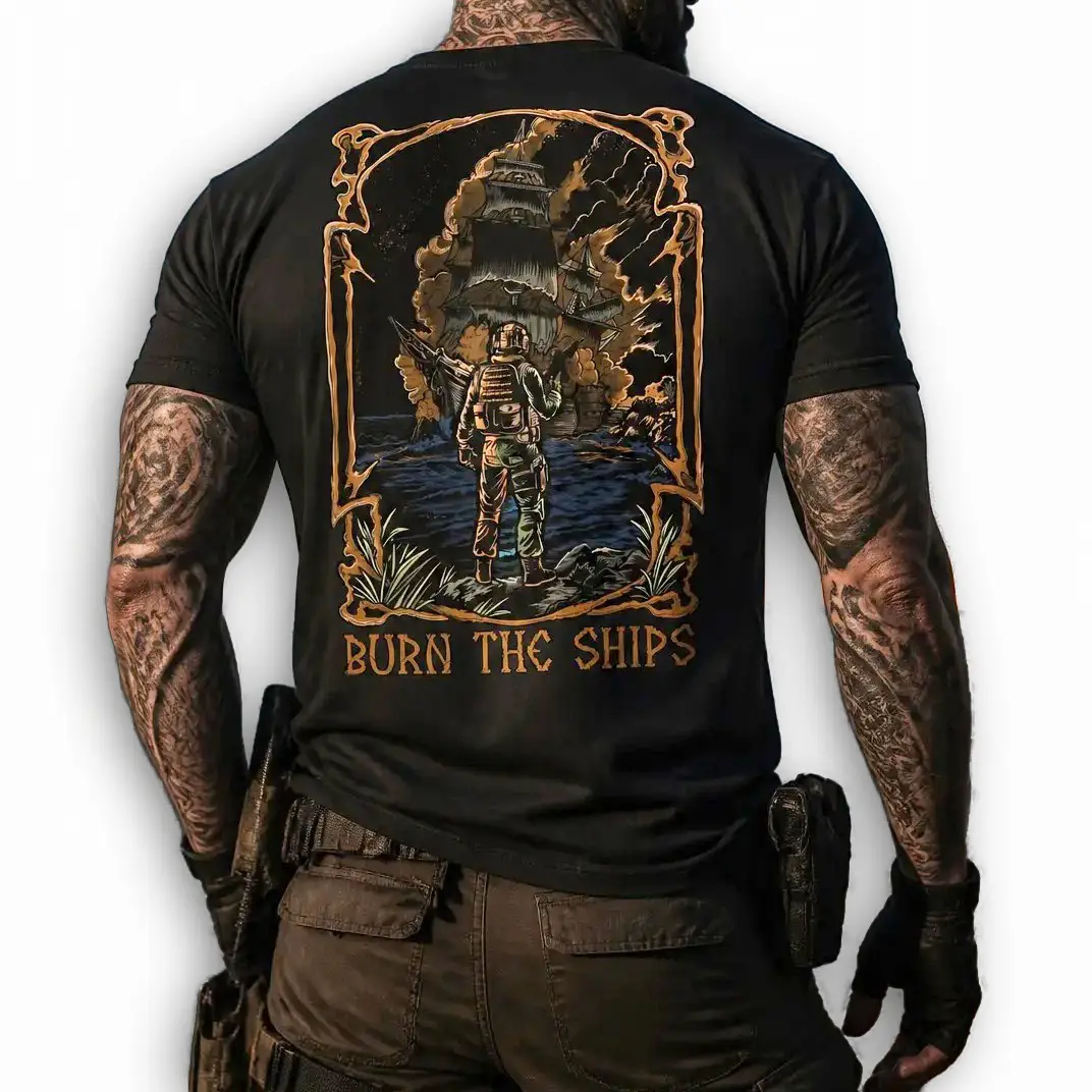Burn The Ships Tactical T-Shirt, No Retreat Warrior Motivation Graphic, Courage Mindset Streetwear, Commitment and Dedication Tee for Men