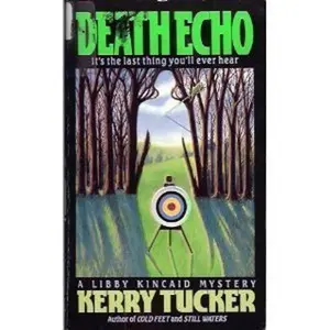 USED-Death Echo: A Libby Kincaid Mystery by Kerry Tucker (Paperback)