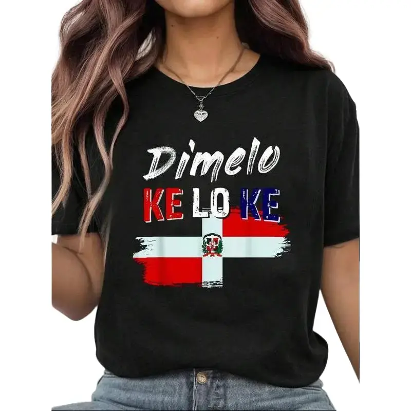 Dimelo Ke Lo Ke Dominican Republic Flag T-Shirt for Women Men Cotton Clothing Fit Crewneck