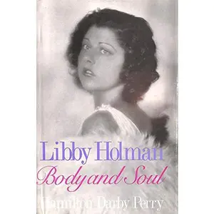 USED-Libby Holman: Body and Soul by Hamilton Darby Perry (Hardcover)