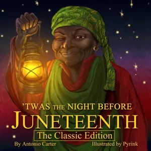 ‘Twas the Night Before Juneteenth: The Classic Edition