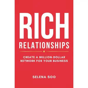 Rich Relationships: Create a Million-Dollar Network for Your Business