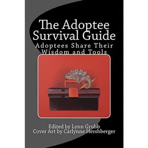 USED-The Adoptee Survival Guide: Adoptees Share Their Wisdom and Tools by Grubb, Lynn (Paperback)
