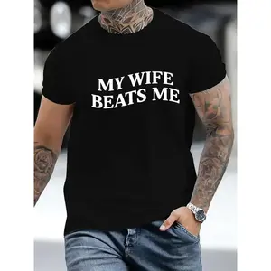 Men’s Fun & Funny Graphic T-Shirt – 'My Wife Beats Me' Marriage Humor Top