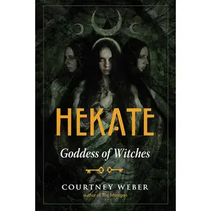 Hekate Goddess of Witches by Courtney Weber — Devotional Practice Book