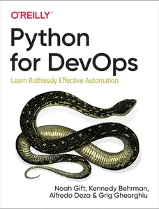 USED-Python for Devops: Learn Ruthlessly Effective Automation by Gift, Noah (Paperback)
