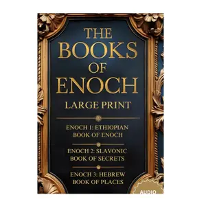 The Books of Enoch Complete: Large Print Edition (Annotated and Illustrated). The Full Collection with Enoch 1, 2, 3 and Audio