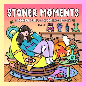 Stoner Moments Vol. 2: Stoner Girl Coloring Book for Adults Featuring Cute and Cozy Daily Activities for Relaxation and Stress Relief