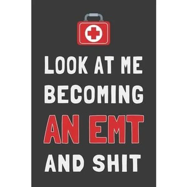 USED-Look At Me Becoming an EMT and Shit: Funny Paramedic Journal Med Student Gift Lined Notebook by Mania Media, Medical (Paperback)