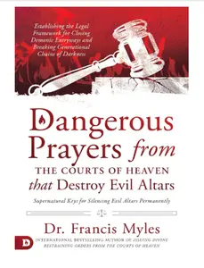 Dangerous Prayers from the Courts of Heaven for Life Transformation - Soft-Cover Religion Paperback Book