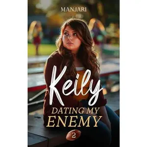 USED-Keily: Dating My Enemy (Book 2) - Second Book of the High School Bully Romance Hit from Galatea by Manjari (Paperback)