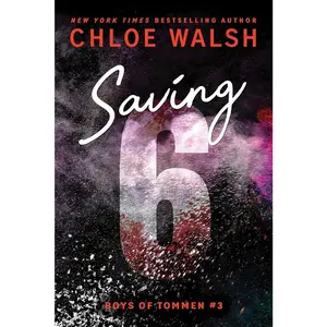 Saving 6 - (Boys of Tommen #3) by Chloe Walsh (Paperback)