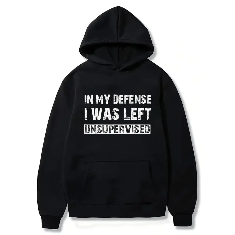 In My Defense I Was Left Unsupervised Graphic Funny Saying Hoodie