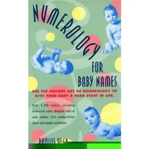 USED-Numerology for Baby Names: Use the Ancient Art of Numerology to Give Your Baby a Head Start in Life by Phyllis Vega (Unknown)