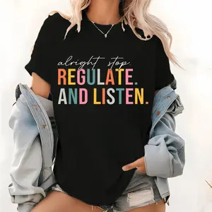 Alright Stop Regulate And Listen Shirt Guidance Counselor T-Shirt Psychologist Shirt Funny Teacher Gift Counselor T-Shirt Sensory Regulation Shirt SSN-177 Womenswear Black Casual Crewneck Shortsleeve Cotton Made in the US