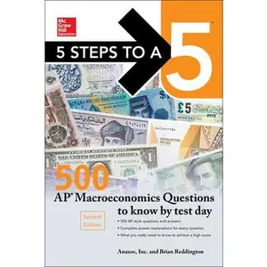 USED-5 Steps to a 5: 500 AP Macroeconomics Questions to Know by Test Day, Second Edition by Inc, Anaxos (Paperback)