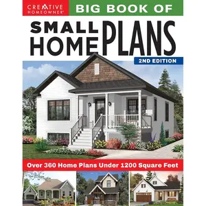 Big Book of Small Home Plans, 2nd Edition: Over 360 Home Plans Under 1200 Square Feet (Creative Homeowner) Cabins, Cottages, Tiny Houses, and How to Maximize Your Space with Organizing and Decorating Paperback – September 7, 2021