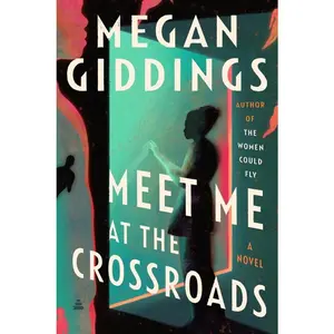 *SIGNED* Meet Me at the Crossroads A Novel by Megan Giddings