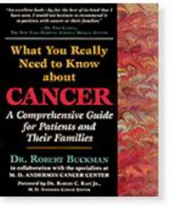 USED-What You Really Need to Know about Cancer: A Comprehensive Guide for Patients and Their Families by Robert Buckman (Paperback)