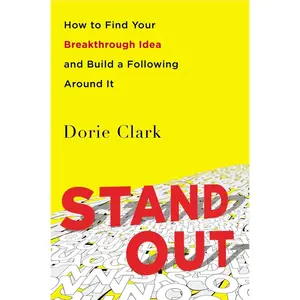 USED-Stand Out: How to Find Your Breakthrough Idea and Build a Following Around It by Clark, Dorie (Hardcover)
