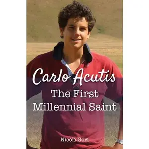 USED Book - Carlo Acutis: The First Millennial Saint by Gori, Nicola (Paperback) - english