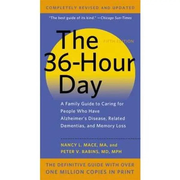 USED Book - The 36-Hour Day: Comprehensive & Compassionate Family Guide to Caring for Those With Alzheimer Disease, Related Dementias, Memory Loss by Nancy L. Mace (Soft Covers, Dust Cover, Revised & Updated, Completely Revised & Updated) - English, Revis