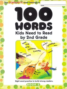 100 Words Kids Need to Read by 2nd Grade 100 Words Kids Need to Read by 2nd Grade