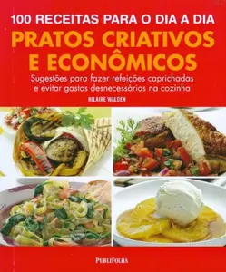 USED-100 Receitas Para o Dia a Dia. Pratos Criativos e Econômicos by Hilaire Walden (Paperback)