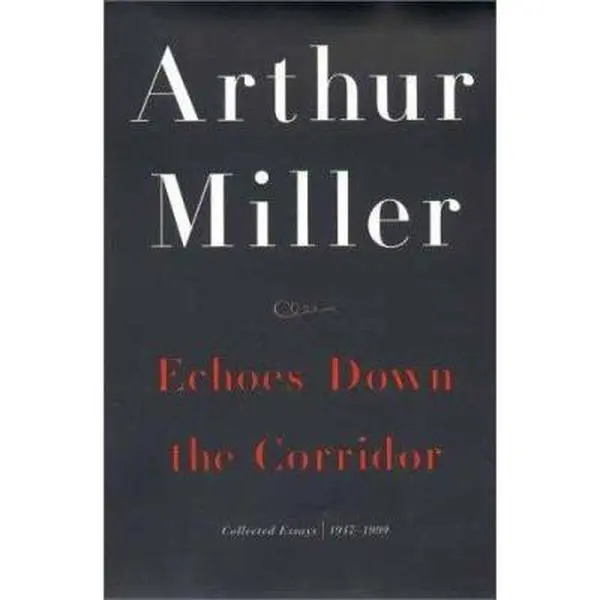 USED Book - Echoes Down the Corridor: Collected Essays, 1944-2000 by Arthur Miller (Hardcover) - english