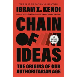 Chain of Ideas: The Origins of Our Authoritarian Age -- Ibram . Kendi - Paperback
