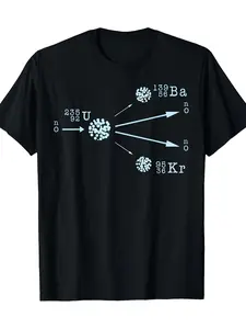 Nuclear Fission And Fusion Uranium Physics Energy Science T-Shirt - - 7.76 oz Same Style for Men and Women 2026 Summer Short-sleeved Printed T-shirt 180G