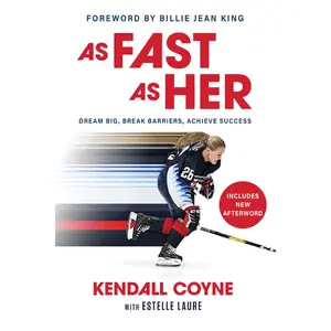 As Fast As Her: Dream Big, Break Barriers, Achieve Success by Kendall Coyne||Estelle Laure [Paperback Book]