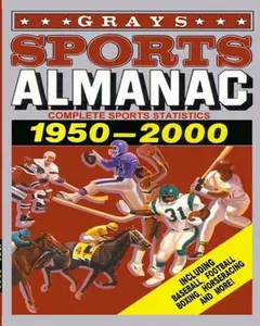 Grays Sports Almanac: Complete Sports Statistics 1950-2000 -- Attic Replicas - Paperback