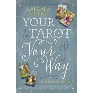 USED-Your Tarot Your Way: Learn to Read with Any Deck by Moore, Barbara (Paperback)