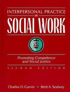 USED-Interpersonal Practice in Social Work: Promoting Competence and Social Justice by Garvin, Charles D. (Paperback)