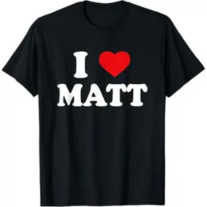 nice I Heart Matt T-Shirt