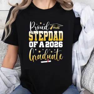 100% Cotton Proud Stepdad Of A 2026 Graduate Graduation Gift For Stepfather Father Of The Graduate T-Shirt
