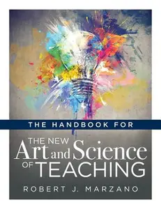 Handbook for the New Art and Science of Teaching: (Your Guide to the Marzano Framework for Competency-Based Education and Teaching Methods) -- Robert J. Marzano, Paperback
