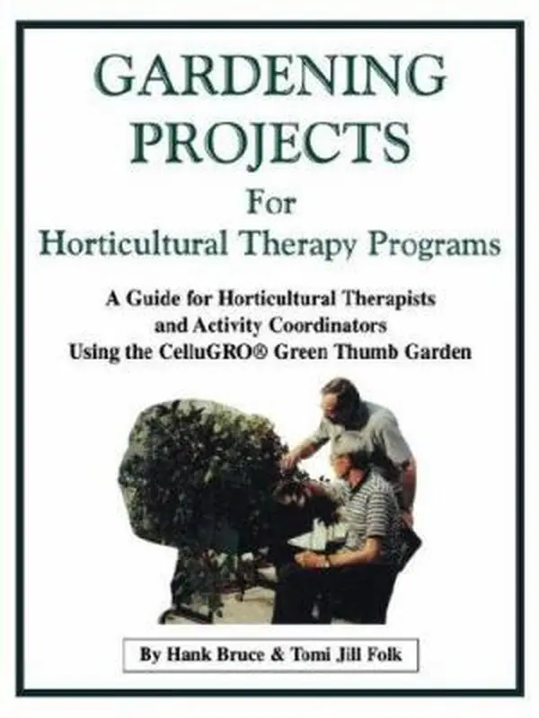 USED Book - Gardening Projects for Horticultural Therapy Programs: A Guide for Horticultural Therapists and Activity Coordinators by Hank Bruce (Paperback) - english