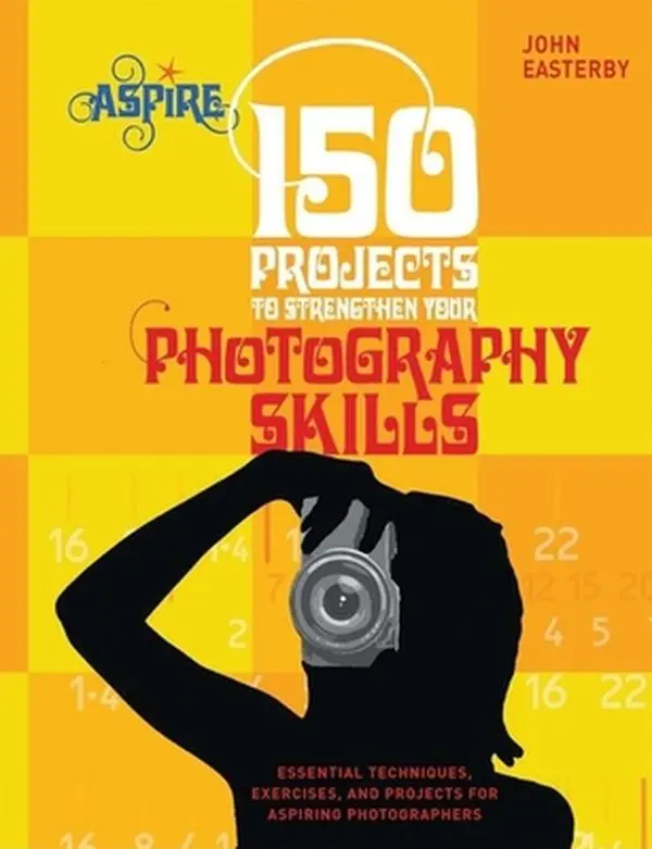 USED Book - 150 Projects to Strengthen Your Photography Skills: Essential Techniques, Exercises, and Projects for Aspiring Photographers by Easterby, John (Paperback) - english