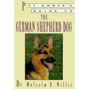 USED-Pet Owner's Guide to the German Shepherd by Malcolm B. Willis (Hardcover)