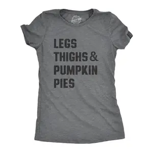 Womens Legs Thighs and Pumpkin Pies T Shirt Funny Thanksgiving Turkey Dinner Tee for Ladies Funny Womens T Shirts Cute Vintage Fashion Casual Ladies T-Shirt Gift Thanksgiving Tops for Women Funny Food Top Dark Grey
