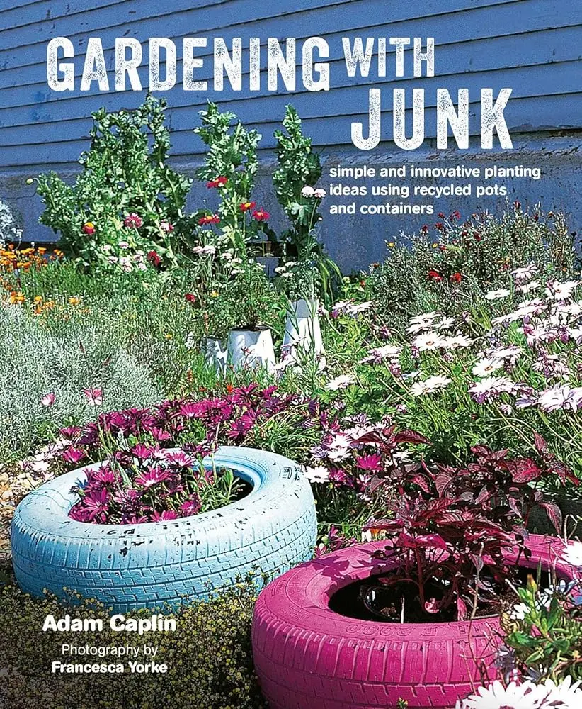 Round Garden Planter - Recycled Pot with Simple Planting Ideas to Revamp and Rejuvenate Spaces, Includes Gardening Guidance for Repurposed Junk Containers